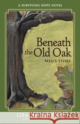 Beneath the Old Oak Lisa Shambrook 9781947727427 BHC Press