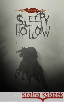 The Legend of Sleepy Hollow: The Original 1820 Edition Washington Irving 9781947844094 Suzeteo Enterprises