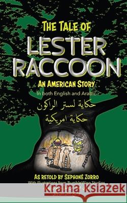 The Tale of Lester Raccoon: An American Story Sephone Zorro Rhea Baxter Mohamed Amar 9781947854703 Handersen Publishing