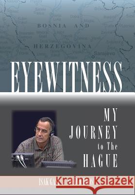 Eyewitness: My Journey to the Hague Isak Gasi, Shaun Koos 9781947860025 Brandylane Publishers, Inc.