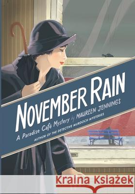 November Rain: A Paradise Cafe Mystery Maureen Jennings 9781947915244