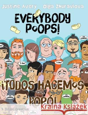 Everybody Poops! / ¡Todos hacemos popó!: A Suteki Creative Spanish & English Bilingual Book Avery, Justine 9781948124850 Suteki Creative