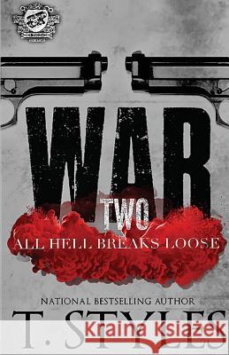 War 2: All Hell Breaks Loose (The Cartel Publications Presents) T Styles 9781948373241 Cartel Publications