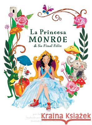 La Princesa Monroe & Su Final Feliz Smith, Jody 9781948604147 Purple Butterfly Press
