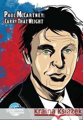 Orbit: Paul McCartney: Carry That Weight Richard Elms Darren G. Davis Orlando Maro 9781948724333 Tidalwave Productions