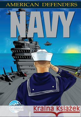 American Defenders: The Navy Don Smith Jon Stanicek Darren Davis 9781948724753 Tidalwave Productions