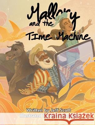 Mallory and the Time Machine Jeff Scott 9781948807586 Line by Lion Publications