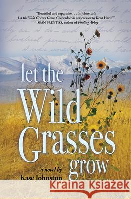 Let the Wild Grasses Grow Johnstun, Kase 9781948814515