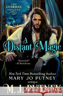 A Distant Magic M J Putney, Mary Jo Putney 9781948880534 Mary Jo Putney, Inc.