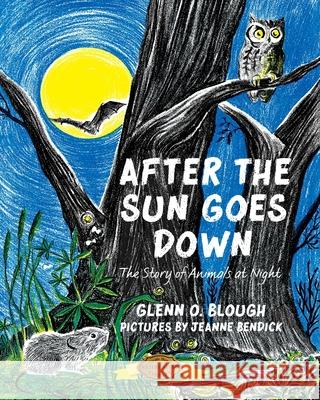 After the Sun Goes Down Glenn O. Blough Jeanne Bendick 9781948959513