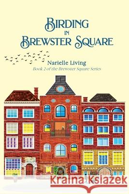 Birding in Brewster Square Narielle Living 9781948979771 Blue Fortune Enterprises LLC