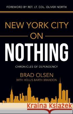 New York City on Nothing Brad Olsen Hollis Barth Brandon 9781949021622 Revolworks Publishing, LLC