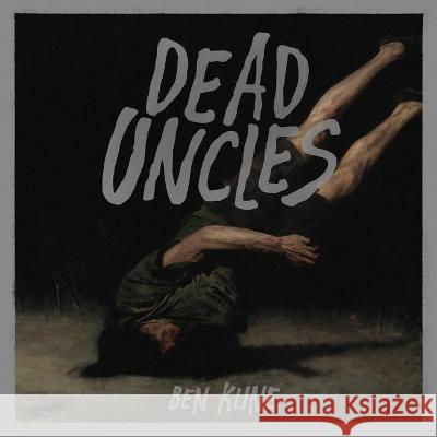 Dead Uncles Ben Kline, Jerrod Schwarz 9781949065114