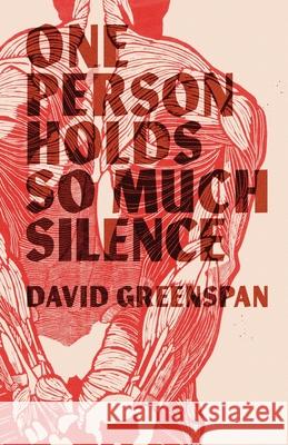 One Person Holds So Much Silence David Greenspan Jerrod Schwarz 9781949065152