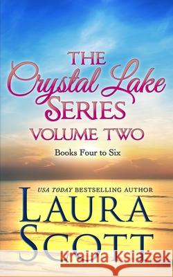 The Crystal Lake Series Volume Two: A Small Town Christian Romance Laura Scott 9781949144321