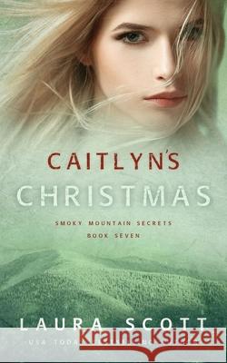 Caitlyn's Christmas Laura Scott 9781949144628