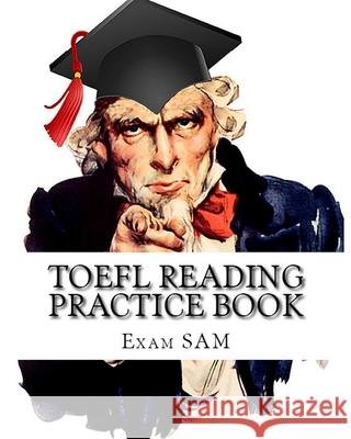 TOEFL Reading Practice Book: Reading Preparation for the TOEFL iBT and Paper Delivered Tests Exam Sam 9781949282016 Exam Sam Study AIDS and Media