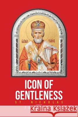 Icon of Gentleness Saint Nicholas Jm Rosenthal 9781949570953