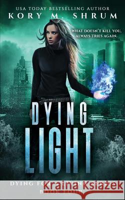 Dying Light Kory M. Shrum 9781949577037 Timberlane Press