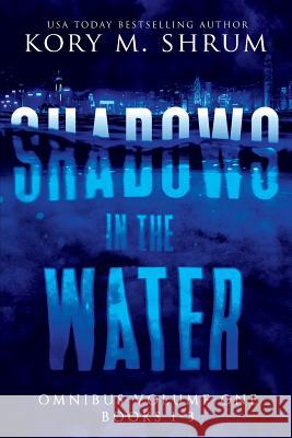 Shadows In The Water Omnibus Volume 1: Books 1 - 3 Shrum, Kory M. 9781949577174 Timberlane Press