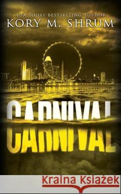 Carnival: A Lou Thorne Thriller Kory M. Shrum 9781949577280 Timberlane Press