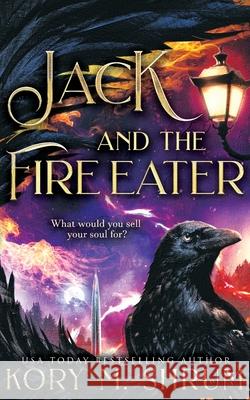 Jack and the Fire Eater Kory M. Shrum 9781949577563 Timberlane Press