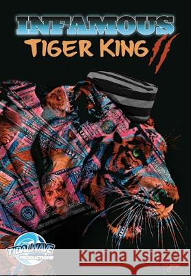 Infamous: Tiger King 2: Sanctuary: Special Edition Michael Frizell Joe Paradise Jesse Johnson 9781949738315