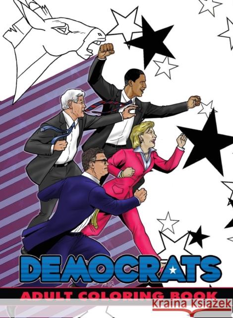 Political Power: Democrats Adult Coloring Book Darren G. Davis 9781949738919 Tidalwave Productions