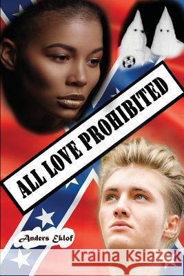 All Love Prohibited Anders Eklof 9781949804669