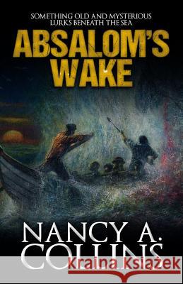Absalom's Wake Nancy A. Collins 9781949914511