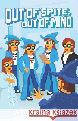Out of Spite, Out of Mind Scott Meyer 9781950056002