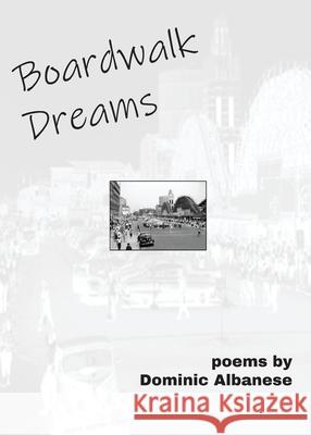 Boardwalk Dreams / Midway Moves Dominic Albanese 9781950433261 Poetic Justice Books