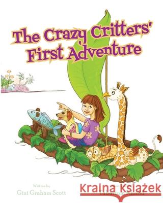 The Crazy Critters' First Adventure Gini Graham Scott, Tabassum Khalid 9781950613977 Taylor and Seale Publishing
