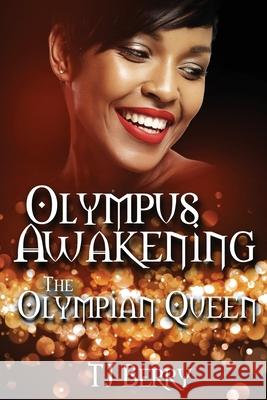 Olympus Awakening: The Olympian Queen Tj Berry 9781950745142