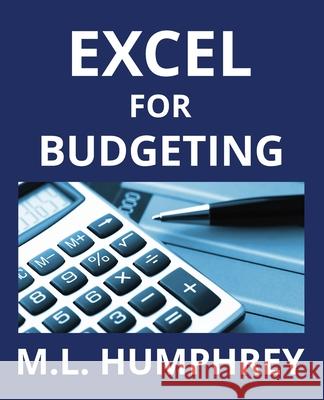 Excel for Budgeting M. L. Humphrey 9781950902248 M.L. Humphrey