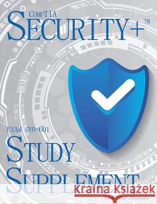Shue's, CompTIA Security+, Exam SY0-601, Study Supplement Mark Schumacher 9781950961672