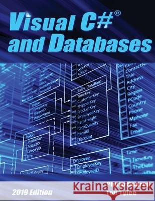 Visual C# and Databases 2019 Edition: A Step-By-Step Database Programming Tutorial Philip Conrod, Lou Tylee 9781951077082 Kidware Software