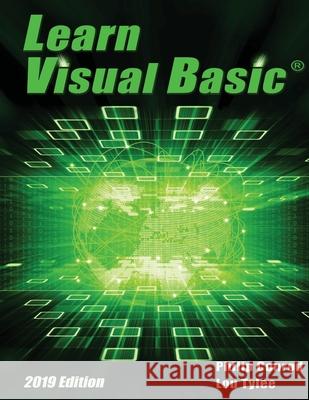 Learn Visual Basic 2019 Edition: A Step-By-Step Programming Tutorial Philip Conrod, Lou Tylee 9781951077105