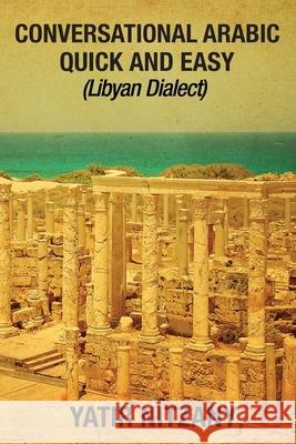 Conversational Arabic Quick and Easy: Libyan Dialect Yatir Nitzany 9781951244149 Yatir Nitzany