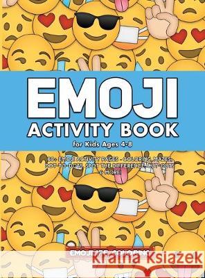 Emoji Activity Book for Kids Ages 4-8: 60+ Emoji Activity Pages - Coloring, Mazes, Dot-to-Dots, Spot the Difference, Cut-outs & More! Emojilife Coloring 9781951355609 Activity Books