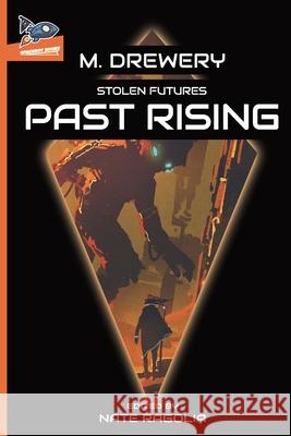 STOLEN FUTURES Past Rising M Drewery, Nate Ragolia 9781951393120 Spaceboy Books LLC
