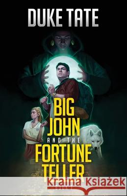 Big John and the Fortune Teller Duke Tate 9781951465070
