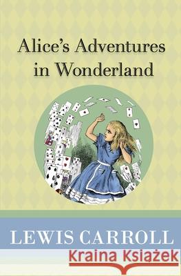 Alice's Adventures in Wonderland Lewis Carroll John Tenniel 9781951570019