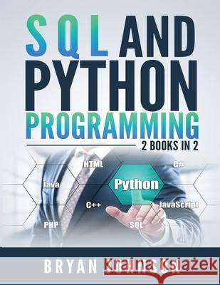 SQL AND PYthon Programming: 2 Books IN 1! Bryan Johnson 9781951764272 Tyler MacDonald