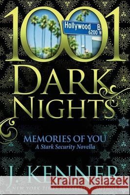Memories of You: A Stark Security Novella J Kenner 9781951812553 Evil Eye Concepts Incorporated