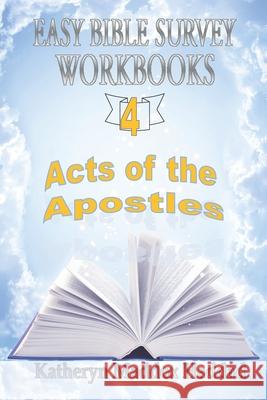 Acts of the Apostles: And the Beginning of the Church Katheryn Maddox Haddad 9781952261473
