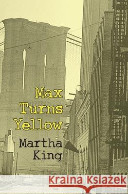 Max Turns Yellow Martha W King 9781952419447 Spuyten Duyvil
