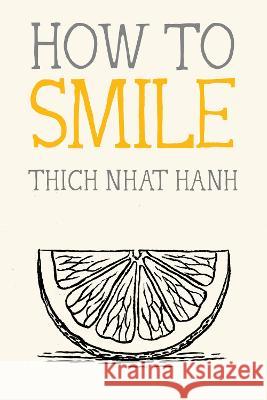 How to Smile Thich Nhat Hanh 9781952692437