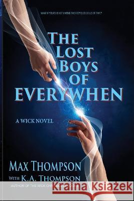 The Lost Boys of EveryWhen Max Thompson K a Thompson  9781952763038 Paws on the Keyboard Publishing