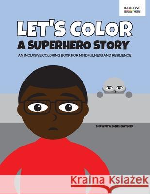 Let's Color a Superhero Story Shawnta Smith Sayner 9781952944130 Inclusive Books & More